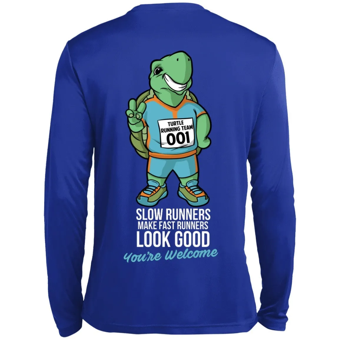 Slow Runners Make Fast Runners Look Good Long Sleeve Dri Fit Shirt