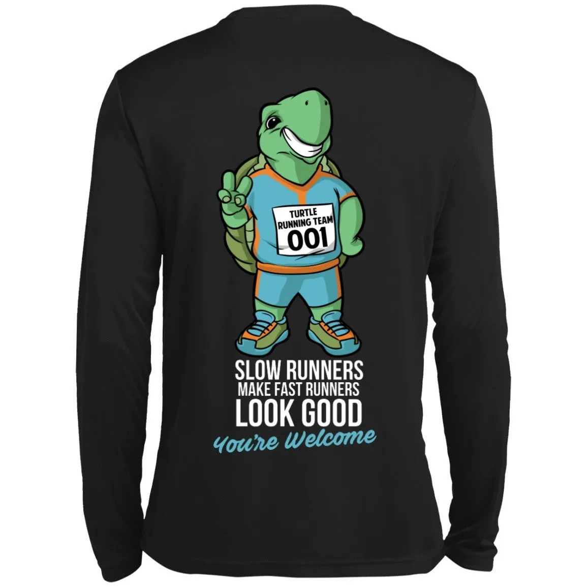 Slow Runners Make Fast Runners Look Good Long Sleeve Dri Fit Shirt